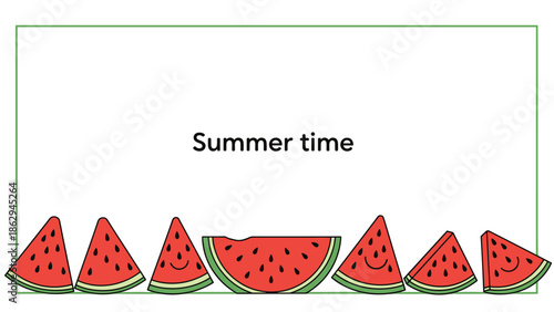 Summer time text banner with a row of cute smiling watermelon slices and half watermelons along the bottom edge inside a simple green rectangular frame.