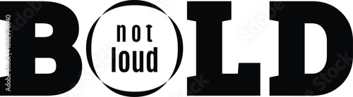 Bold Not Loud  Introvert Pride T-Shirt Design