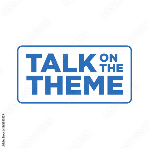 Bold Talk On The Theme Logo with Blue Block Letters and Clean Rectangular Frame
