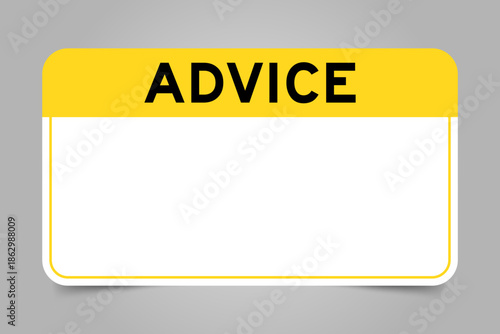 Label banner that have yellow headline with word advice and white copy space, on gray background