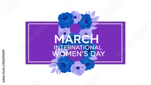 A vibrant graphic celebrating International Women's Day on March 8th, featuring a large number 8 adorned with blue and purple roses and leaves.