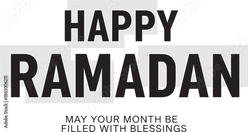 A black and white graphic design wishing 'Happy Ramadan' with a message of blessings for the holy month.