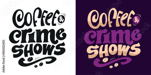 Hand drawn doodle lettering quote about Coffee. Lettering for t-shirt design, mug print, bag print, clothes fashion. 100% hand drawn vector image.
