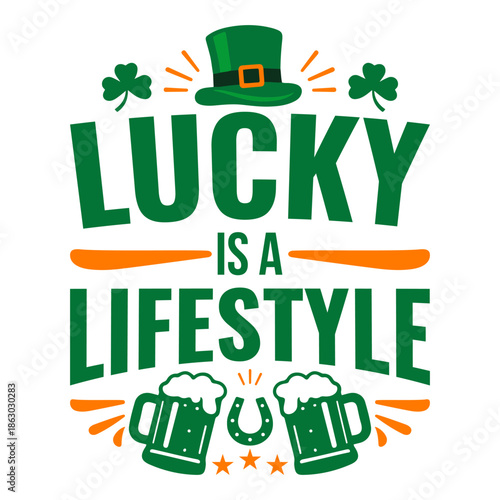 Lucky Is A Lifestyle St Patrick’s Day T-Shirt, Funny Irish Beer Shamrock Leprechaun Green Party Typography Design