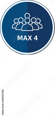 Blue Circular Occupancy Limit Sign Icon with People Outline Symbols and Max 4 Text for Safety Capacity Social Distancing and Building Management Regulations Vector Illustration