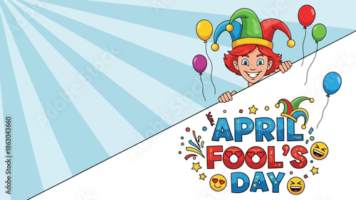 A cheerful person wearing a jester hat peeks over a diagonal line, with colorful balloons and the text "APRIL FOOL'S DAY" on a bright blue background with radiating lines.