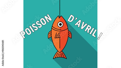 A cartoon illustration of an orange fish hanging by a string, with the French text "POISSON D'AVRIL!" above it, against a teal background with a long shadow.