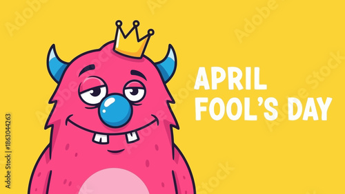 A cartoon pink monster with a crown and blue nose grins slyly on a bright yellow background with the text "APRIL FOOL'S DAY".