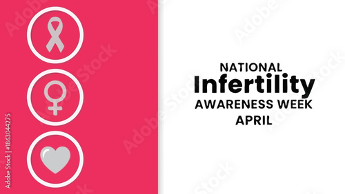 National Infertility Awareness Week in April, featuring awareness symbols like a ribbon, female symbol, and heart.