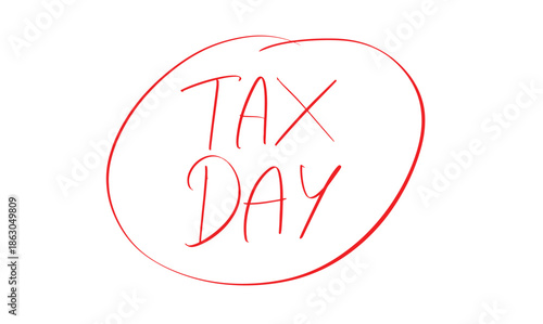 Tax day taxation april month business government deadline time accounting money finance tax day banking debt payment refund tax day taxation budget law america tax day document april economy revenue 