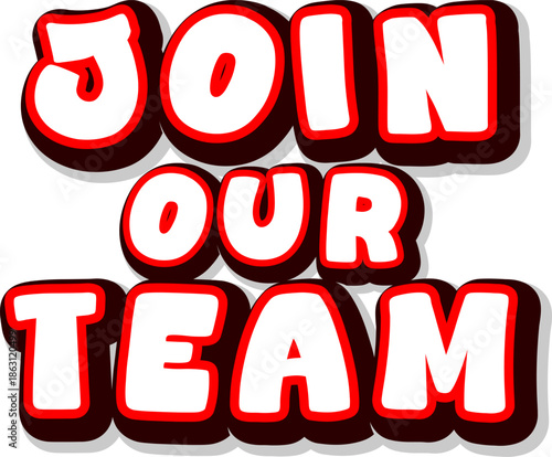 Business concept with text join our team, 3D text style