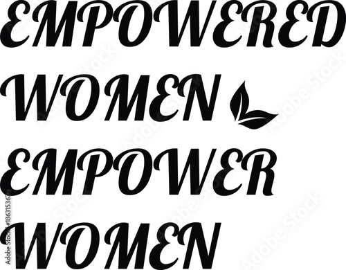 Empowered women empower women with leaf emblem promoting feminism and solidarity