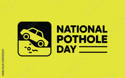 National Pothole Day Awareness Poster with Car Hitting Road Hole Illustration, Yellow and Black Safety Sign Design for Automotive and Infrastructure Business
