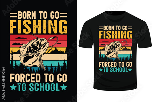 Born To Go Fishing Forced School Funny Svg Design