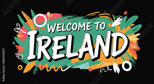 A colorful and artistic Welcome to Ireland banner with fun hand-drawn lettering and abstract doodles on a black background.