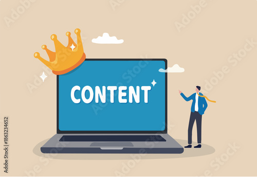 Content strategy for advertising and marketing, brand communication or social media idea, customer engagement concept, businessman standing with computer with the word content wearing crown.