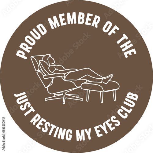 Funny Relaxation Badge with Reclining Chair and Nap Quote