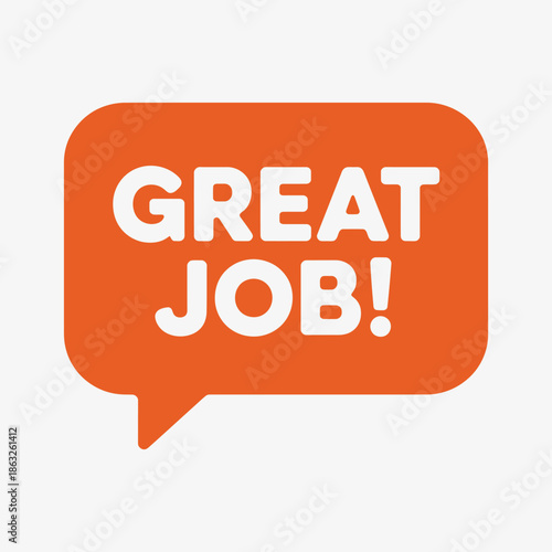 Orange speech bubble with great job text