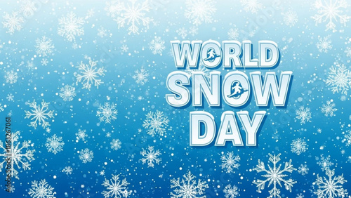 World snow day celebration with snowflakes on blue background winter weather