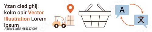 Logistics, e-commerce, translation services, global trade, supply chain, shopping. Forklift near packages, a location icon shopping basket and language exchange symbols. Logistics and e-commerce