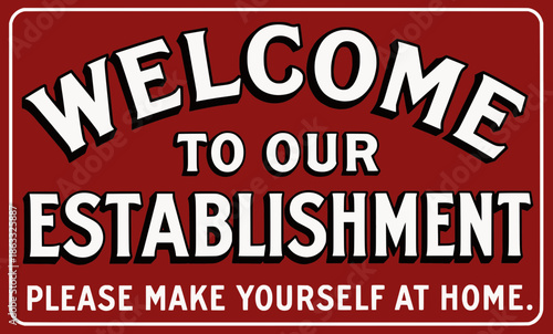 Vintage Red 'Welcome to Our Establishment' Sign with Retro Typography