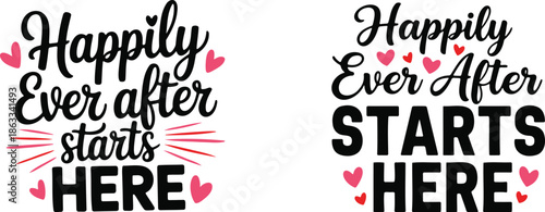 Happily Ever After Starts Here hand lettering quote with hearts, wedding sign vector