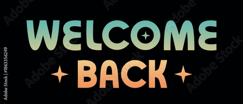 Welcome back sign in style of 80s on dark background. Retro text for postcard, invitation, T-shirt print design, banner, poster, web, icon. Isolated vector illustration