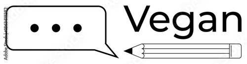 Veganism, communication, writing, ethical living, text design, education. Speech bubble with dots, pencil word Vegan. Veganism and communication through text and symbols