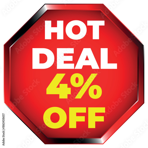 Red octagon hot deal 4 percent off sale sign discount offer