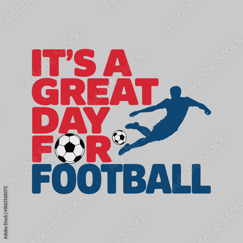 Its a day for football with soccer player kicking ball vector illustration isolated on a grey background.