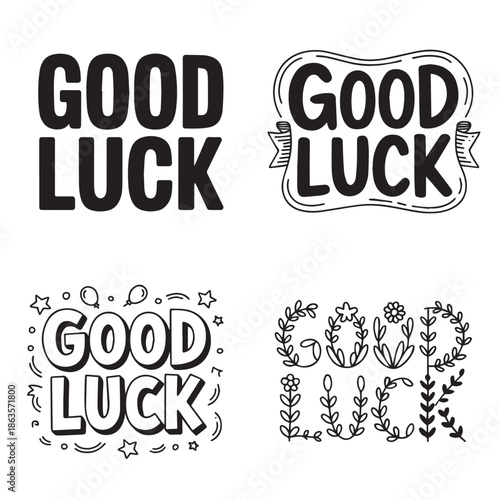 Four unique good luck designs on a white background for motivation and encouragement