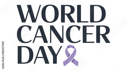 World Cancer Day: Raising awareness for the global fight against cancer through a symbolic day of solidarity, advocating for prevention, early detection, and improved treatment.
