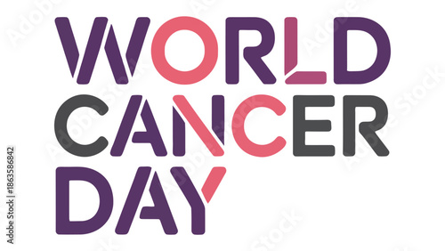 World Cancer Day: Raising awareness for early detection and promoting well-being, this image is a visual call to action for a healthier future for all.