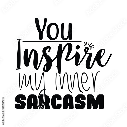 Funny & Sarcastic SVG Design,funnysvg, sarcasticsvg, sarcasmquote, funnytshirtdesign, sarcastictshirt, wittyquotes, sassysvg, sassytshirt, funnysaying, sarcasticdesign, humorquote, sarcasmlife
