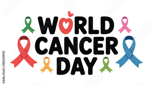World Cancer Day: A vibrant illustration features the words World Cancer Day alongside colorful ribbons representing various types of cancer. The image conveys awareness, support.