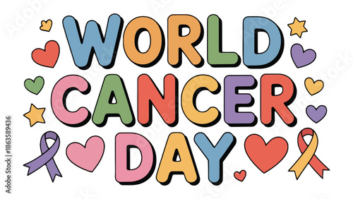 World Cancer Day Awareness: A vibrant and colorful illustration conveys the message of World Cancer Day, adorned with hearts and ribbons, symbolizing hope, support.