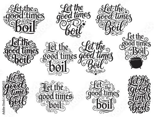 LET THE GOOD TIMES BOIL TYPOGRAPHY