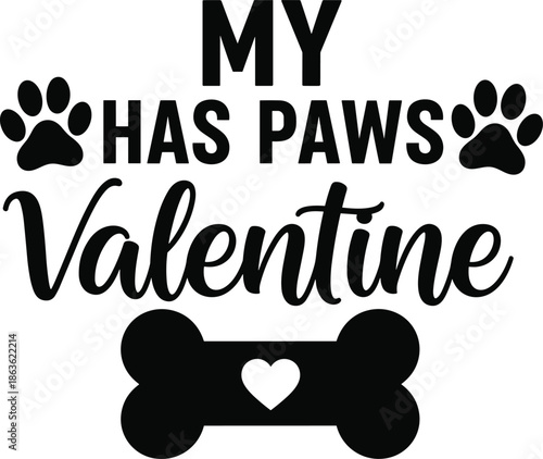 Funny pet Valentine typography design with paw prints and dog bone, romantic love quote illustration for animal lovers