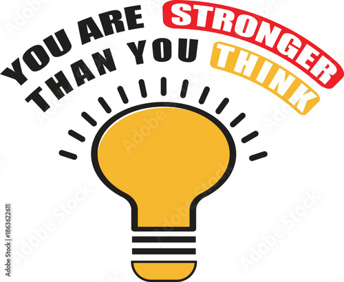 You Are Stronger Than You Think Motivational Typography with Lightbulb Icon