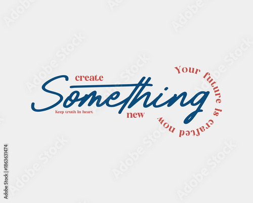 Creative typography design with inspirational message for new be