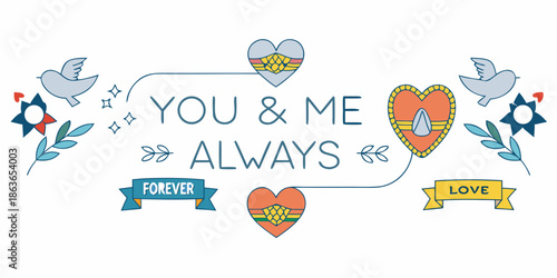 A whimsical illustration featuring hearts doves and the words you me always