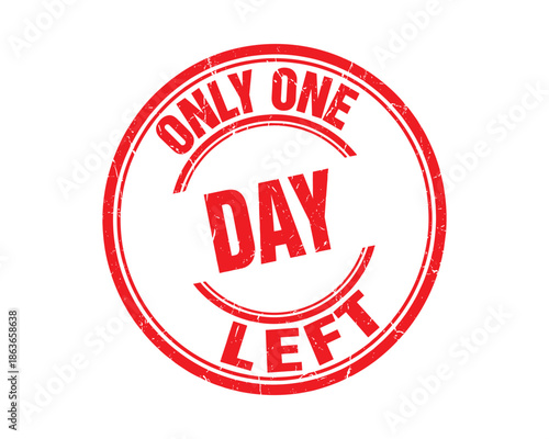 Red grungy stamp says only one day left. distressed circle isolated on white background. Promotion, last chance