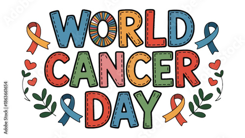 World Cancer Day: A vibrant, hand-drawn graphic celebrates World Cancer Day, emphasizing awareness and solidarity with colorful ribbons and encouraging message.