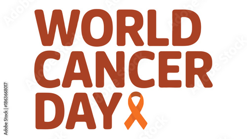 World Cancer Day Awareness: Bold text and an orange ribbon advocate for awareness, hope, and support in the fight against cancer. It stands as a symbol of unity.