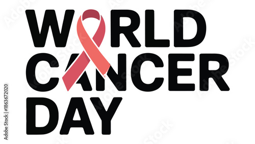 World Cancer Day: A poignant message with a symbolic ribbon, advocating awareness and support in the fight against cancer.