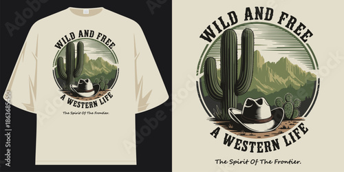 wild and free a western life vintage desert cowboy hat cactus mountain landscape graphic apparel t shirt design vector illustration artwork
