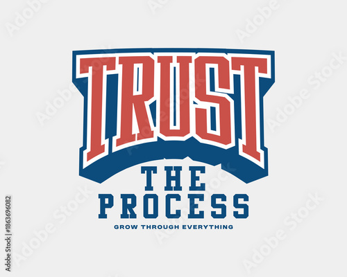 Trust The Process Grow Through Everything Motivational Quote Typ