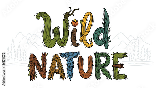 Hand-drawn 'Wild Nature' lettering with organic wood, leaf, and branch textures. Features a mountain and forest background, ideal for outdoor and environmental designs