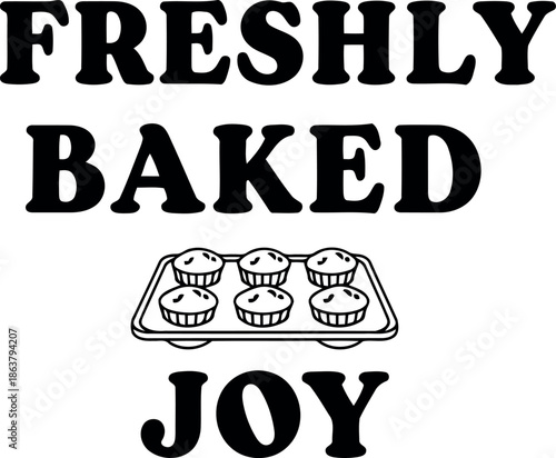 Freshly Baked Joy Typography with Muffin Tray Illustration for Bakery Branding and Kitchen Decor