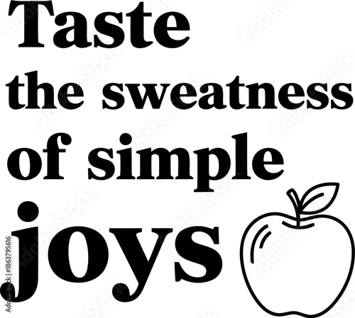 Inspirational Quote Typography with Apple Illustration Emphasizing Simple Joys and Sweetness